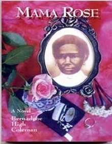 Mama Rose  a Novel by Bernadene High Coleman